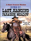 Last Hanging at Paradise Meadow